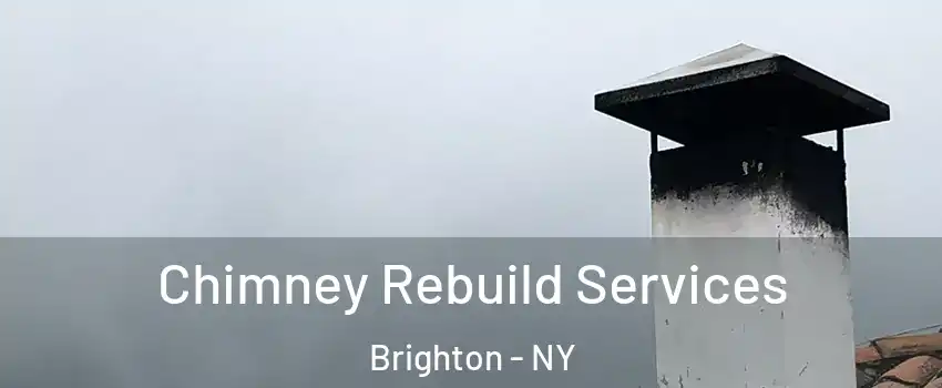  Chimney Rebuild Services Brighton - NY
