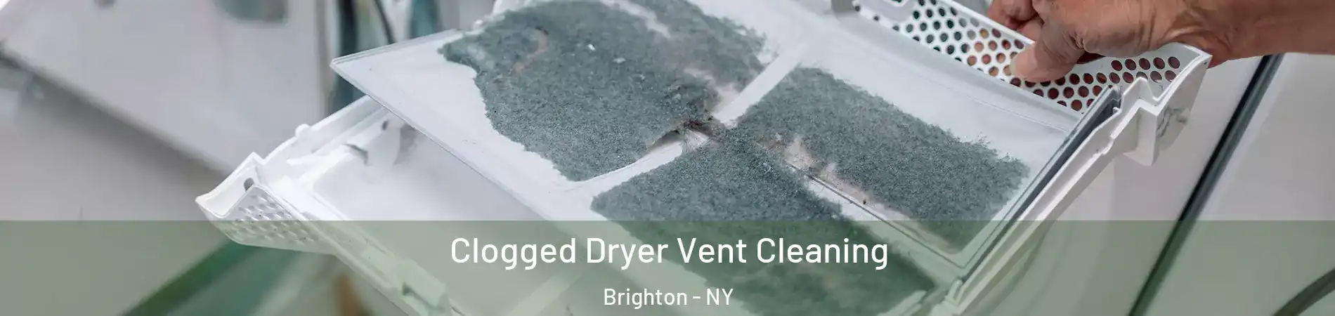  Clogged Dryer Vent Cleaning Brighton - NY