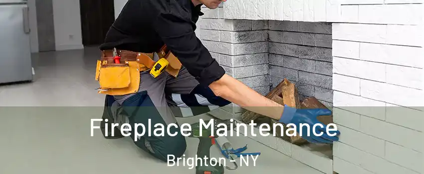  Fireplace Maintenance Brighton - NY