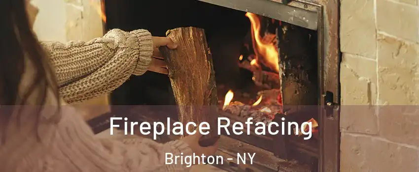  Fireplace Refacing Brighton - NY