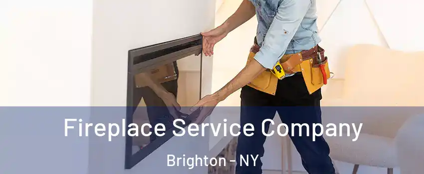  Fireplace Service Company Brighton - NY