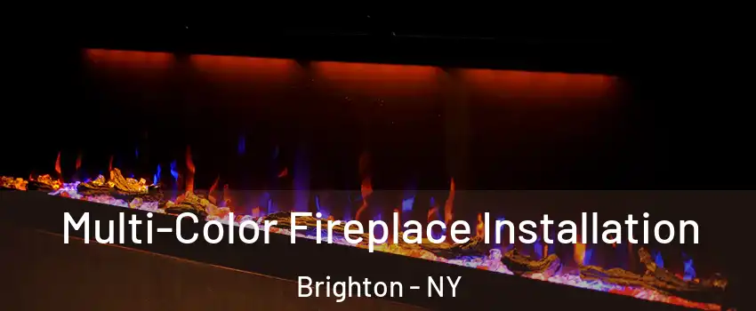  Multi-Color Fireplace Installation Brighton - NY